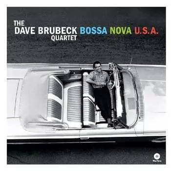 Виниловая пластинка The Dave Brubeck Quartet - Bossa Nova U.S.A. (Remastered)