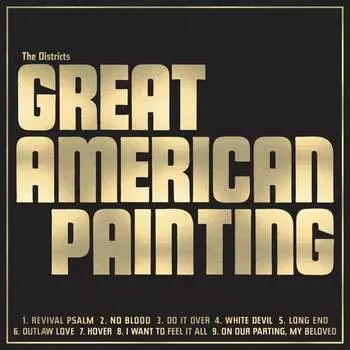 Виниловая пластинка The Districts - The Great American Painting