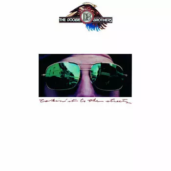 Виниловая пластинка The Doobie Brothers - Takin It To The Street
