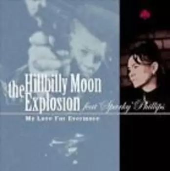 Виниловая пластинка The Hillbilly Moon Explosion - 7-My Love, For Evermore