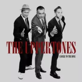Виниловая пластинка The Uppertones - Closer To The Bone