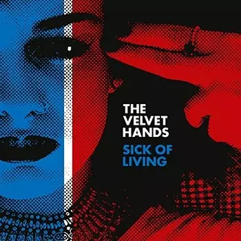 Виниловая пластинка The Velvet Hands - 7-Sick of Living