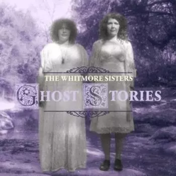 Виниловая пластинка The Whitmore Sisters - Ghost Stories