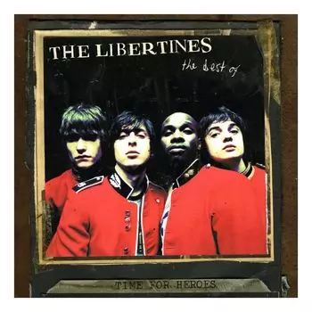 Виниловая пластинка Time For Heroes - The Best Of The Libertines | The Libertines