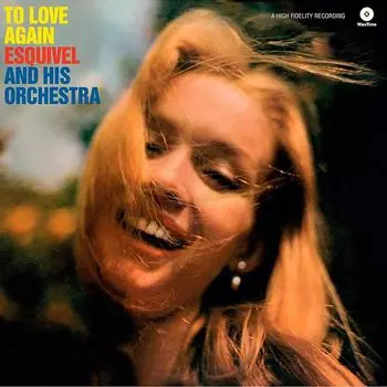 Виниловая пластинка To Love Again + 1 Bonus Track! | Esquivel &amp; His Orchestra