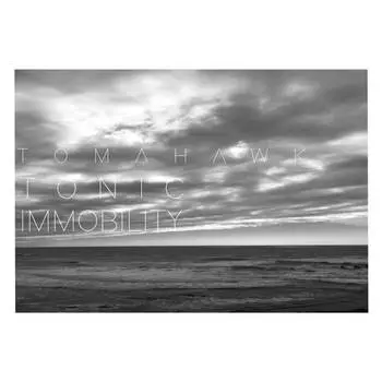 Виниловая пластинка Tomahawk - Tonic Immobility