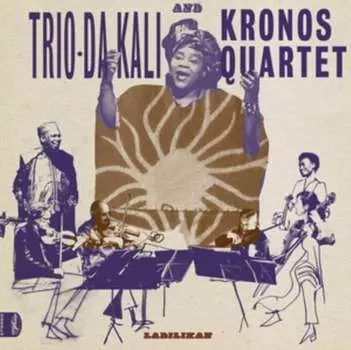 Виниловая пластинка Trio Da Kali and Kronos Quartet - Ladilikan
