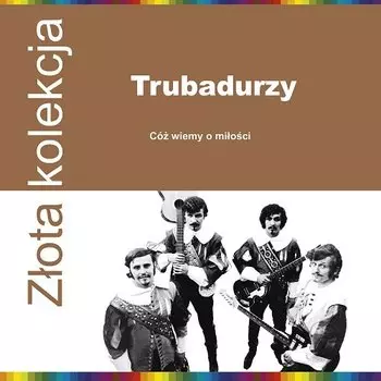 Виниловая пластинка Trubadurzy - Zota Kolekcja: C wiemy o mioci
