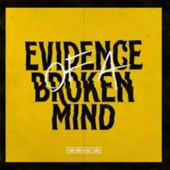 Виниловая пластинка Two and a Half Girl - Evidence of a Broken Mind