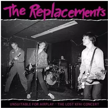 Виниловая пластинка Unsuitable For Airplay (Limited Edition) (RSD 2022) (2 Discs) | The Replacements