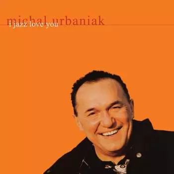 Виниловая пластинка Urbaniak Micha - I Jazz Love You