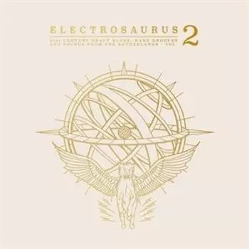 Виниловая пластинка Various Artists - Electrosaurus -21st Century Heavy Blues, Rare Grooves & Sounds From the Netherlands Volume 2
