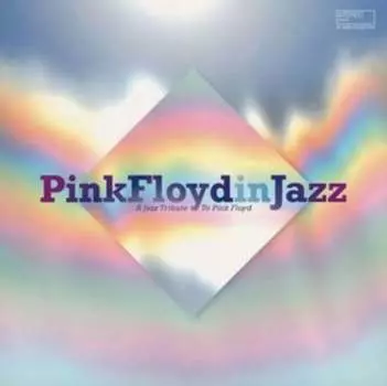 Виниловая пластинка Various Artists - Pink Floyd in Jazz