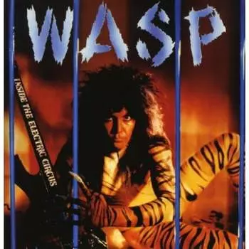 Виниловая пластинка W.A.S.P. - Inside the Electric Circus