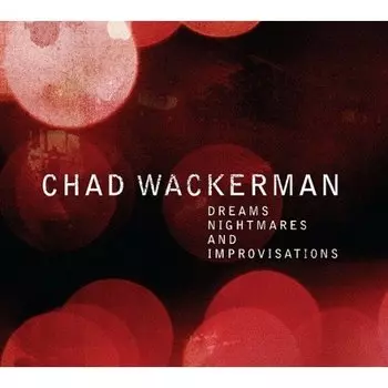 Виниловая пластинка Wackerman Chad - Dreams Nightmares And Improvisations (Limited Edition)