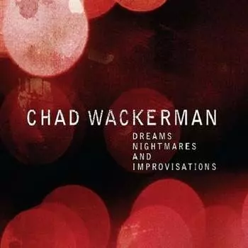 Виниловая пластинка Wackerman Chad - Dreams Nightmares And Improvisations