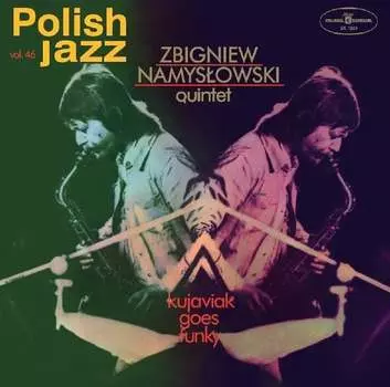 Виниловая пластинка Zbigniew Namysowski Quintet - Polish Jazz: Kujaviak Goes Funky. Volume 46