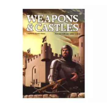 Weapons & Castles (3rd Edition, 2nd Printing), Weapons & Castles Books, мягкая обложка