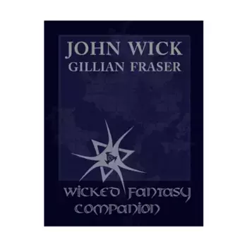 Wicked Fantasy Companion, Wicked Fantasy (Pathfinder) (John Wick Presents), мягкая обложка