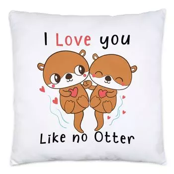 Я люблю тебя, как никакую выдру. Подушка, дорогая. Любимый влюбленный человек. Влюбленные сердца. Безопасность Hey!Print