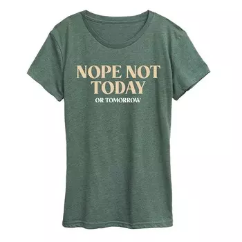 Женская футболка с рисунком Nope Not Today Or Tomorrow Licensed Character, цвет Heather Green