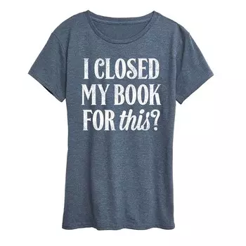 Женская футболка с рисунком «Я закрыла свою книгу» Licensed Character, цвет Heather Blue