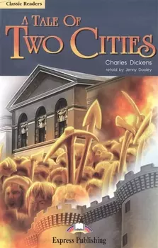 A Tale of Two Cities. Reader. Книга для чтения