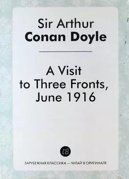 A Visit to Three Fronts, June 1916