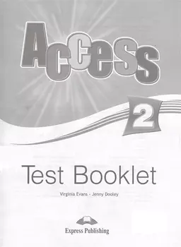 Access 2. Test Booklet. Сборник тестовых заданий и упражнений