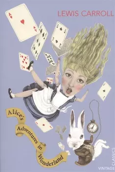 Alice's Adventures in Wonderland (Vintage Childrens Classics), Carroll, Lewis