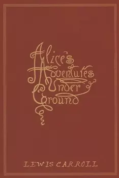 Alice's Adventures Under Ground