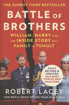 Battle of Brothers William Harry and the Inside Story of a Family in Tumult