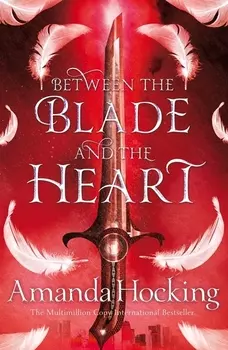 Between the Blade and the Heart (м) Hocking