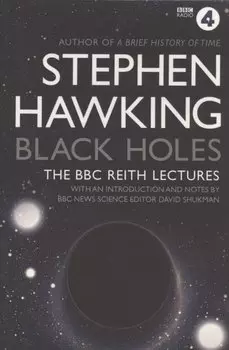 Black Holes: The Reith Lectures