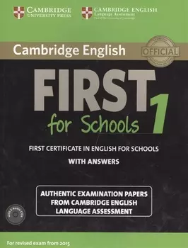 Cambridge English First 1 for Schools without Answers First Certificate in English for Schools Authentic Examination Papers from Cambridge English Language Assessment 2 CD