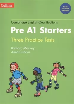 Cambridge English Qualifications. Pre A1 Starters. Thee Practice Tests