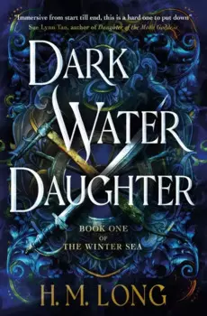 Dark Water Daughter. Book one of the Winter Sea