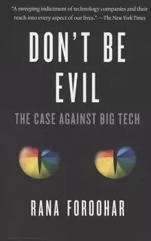 Don t Be Evil The Case Against Big Tech
