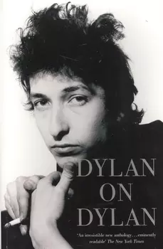 Dylan on Dylan The Essential Interviews