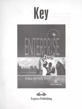 Enterprise Plus Video Activity Book Key Pre-Intermediate Ответы к рабочей тетради к видеокурсу
