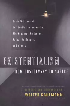 Existentialism From Dostoevsky to Sartre