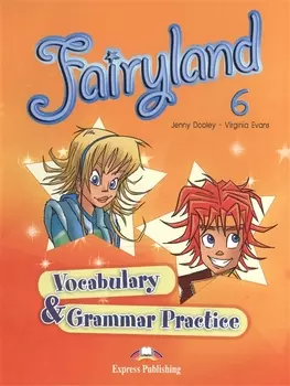 Fairyland 6. Vocabulary and Grammar Practice
