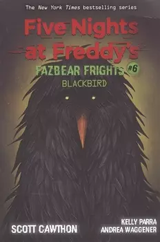 Five nights at freddy's: Fazbear Frights #6. Blackbird
