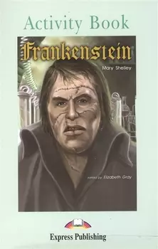 Graded Readers Level 3. Frankenstein. Activity Book