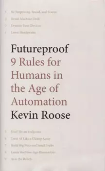 Futureproof: 9 Rules for Humans in the Age of Automation