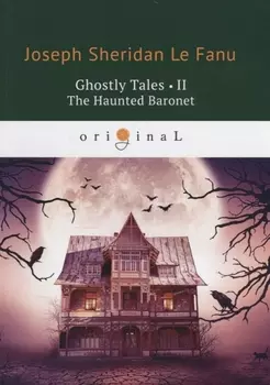 Ghostly Tales II The Haunted Baronet
