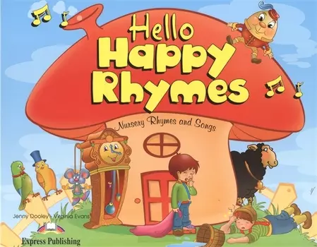 Hello Happy Rhymes. Nursery Rhymes and Songs. Pupils Book