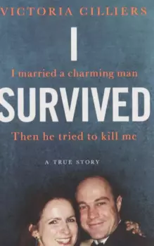 I Survived: I married a charming man. Then he tried to kill me. A true story
