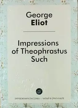 Impressions of Theophrastus Such