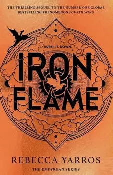 Iron flame The fiery sequel to the Fourth Wing